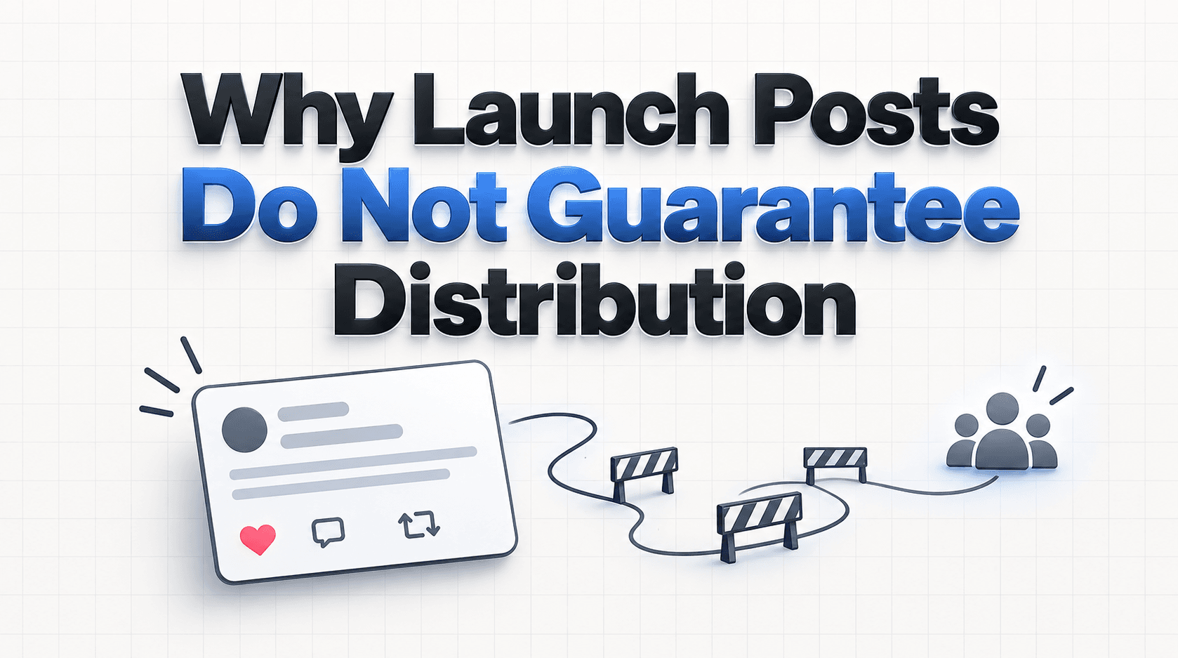 Why Launch Posts Do Not Guarantee Distribution