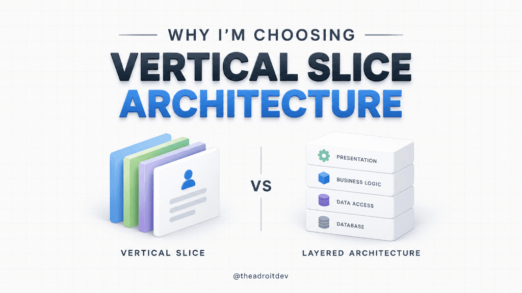 Why I'm Choosing Vertical Slice Architecture